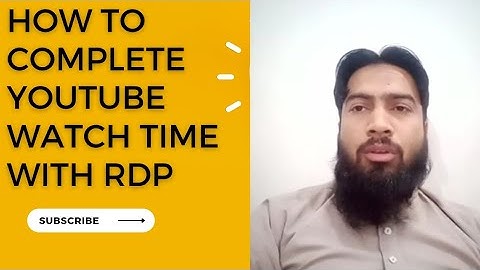 How to Complete Youtube Watch Time with RDP
