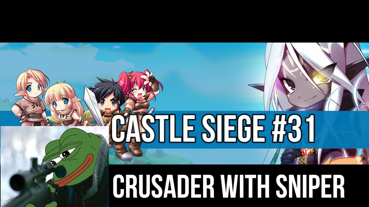 GLORIOUS LUNA ONLINE: CASTLE SIEGE 31: Crusader with sniper