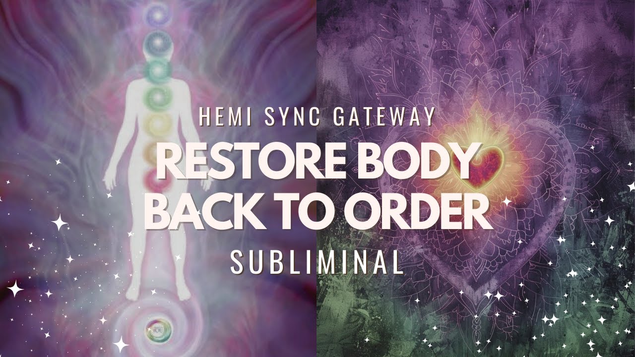༓ Restore Body back to Order Declaration subliminal ༓  Hemi-sync Gateway ༓ 432 Hz Music