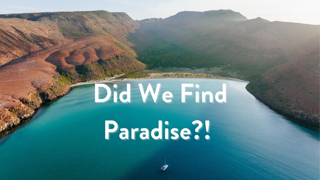 Did We Find Paradise?! Sailing to a remote island for our own slice of heaven.
