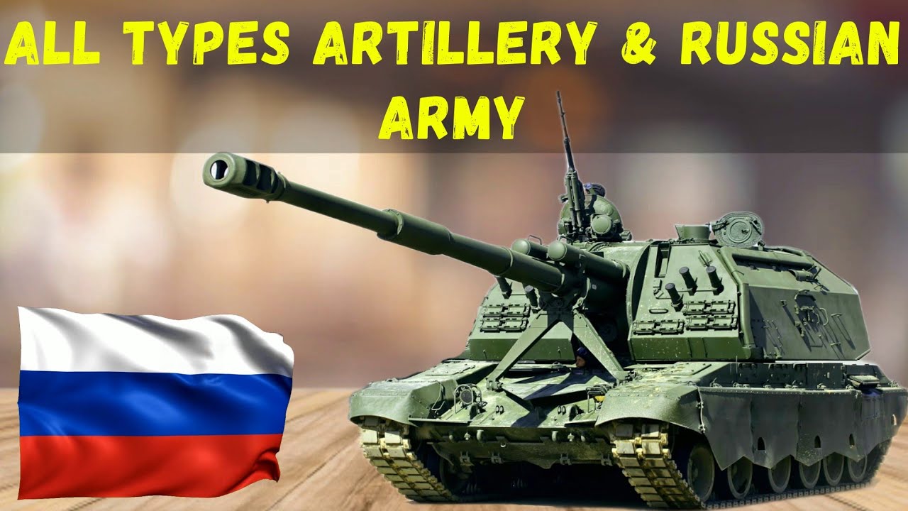 All types of Artillery & Russian army