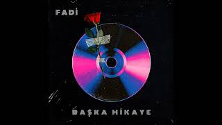 Fadi - Başka Hikaye (Official Audio)