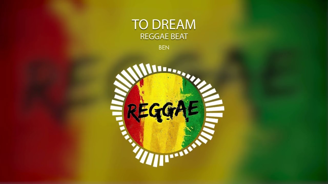 BEN - REGGAE TYPE BEAT - TO DREAM