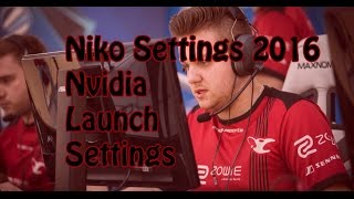 Csgo Niko Settings 2016 Nvidia Launch Settings