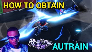 [AUT] HOW TO OBTAIN A-TRAIN IN A UNIVERSAL TIME! ⚡️🔥