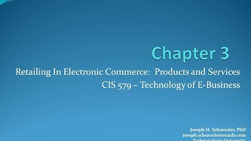 Chapter 3 | Retailing in E-Commerce: Products, Services & Strategic Issues | BCIS 5379