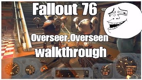 Overseer, Overseen walkthrough|Fallout 76