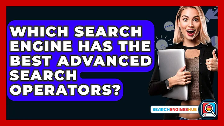 Which Search Engine Has The Best Advanced Search Operators? - SearchEnginesHub.com