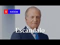 Crecen problemas del rey emérito de España Juan Carlos I por lío de faldas y corrupción | Semana