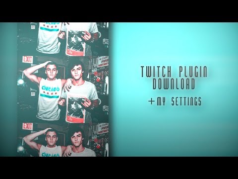 ➤ TWITCH PLUGIN DOWNLOAD + MY SETTINGS ⎮ ae tutorial #7