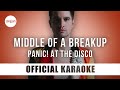 Panic at the disco  middle of a breakup official karaoke instrumental  songjam