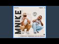 Tyler ICU & Tumela_za - Mnike (UK Radio Edit) feat. DJ Maphorisa,Nandipha808, Ceeka RSA & Tyron Dee