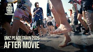 2025 DMZ PEACE TRAIN l AFTER MOVIE