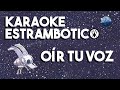 Los Estrambóticos - Oír Tu Voz (Karaoke Oficial)