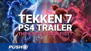 Tekken 7 PS4 Trailer: The King of Iron Fist? | PlayStation 4 | TGS 2016
