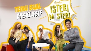 Temu Bual Eksklusif Drama Isteri Misteri