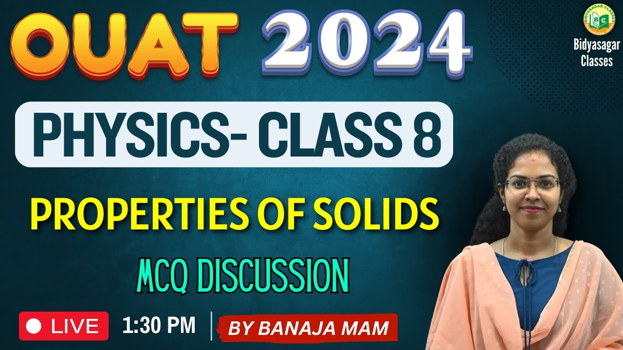 OUAT Entrance Exam 2024 | Physics class #8| Properties of solids | OUAT 2024 |MCQ #bidyasagarclasses