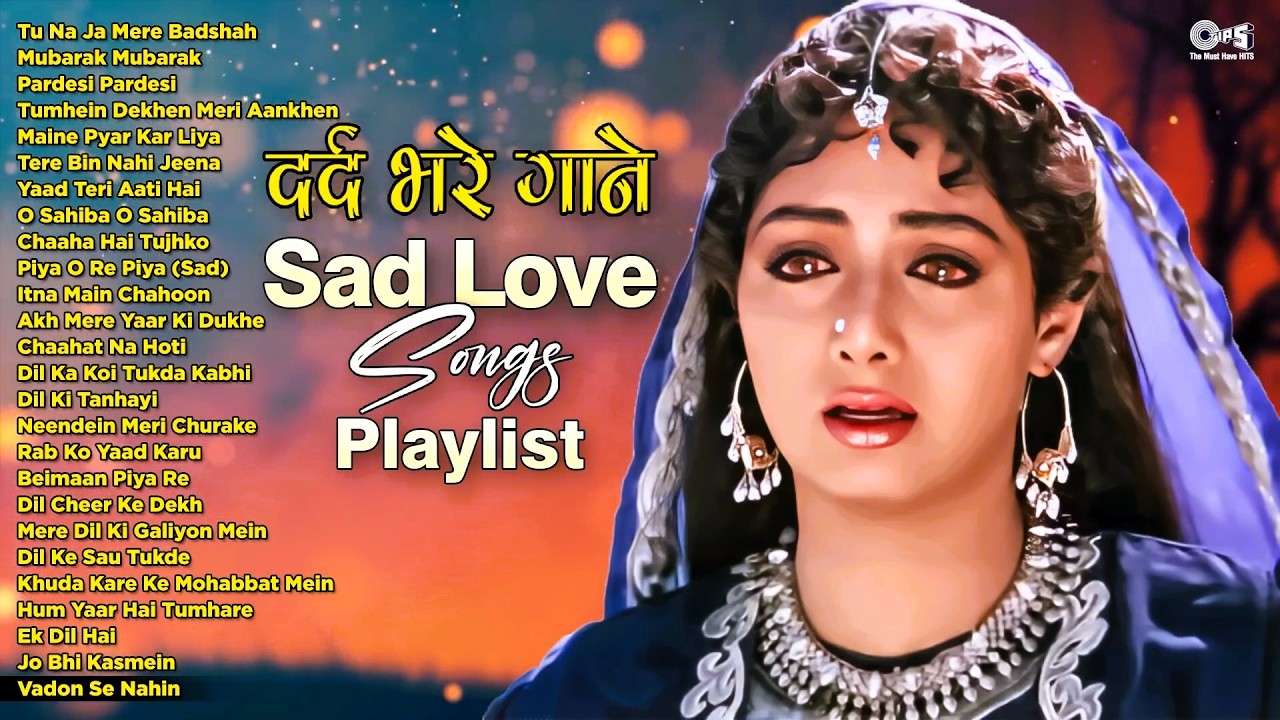 दर्द भरे गाने Sad Love Songs Playlist | 90s Dard Bhare Gane | Evergreen Bollywood Hits | Hindi Songs