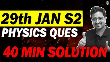 JEE 2024 - 29th Jan Shift 2 Speed Solutions | Physics | Eduniti | Mohit Sir