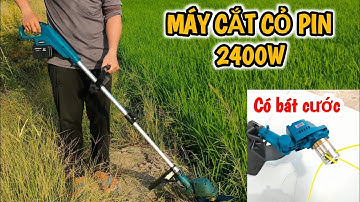 Máy cắt cỏ dùng pin công suất khủng 2400w, pin lớn 15 cell, mạnh như máy xăng, lưỡi cắt lớn
