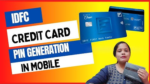 idfc classic credit card pin generation in mobile