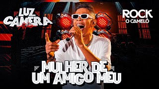 Mulher De Um Amigo Meu - Rock Salles O Camelô Oficial