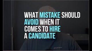 The No.1 Hiring Mistake To Avoid