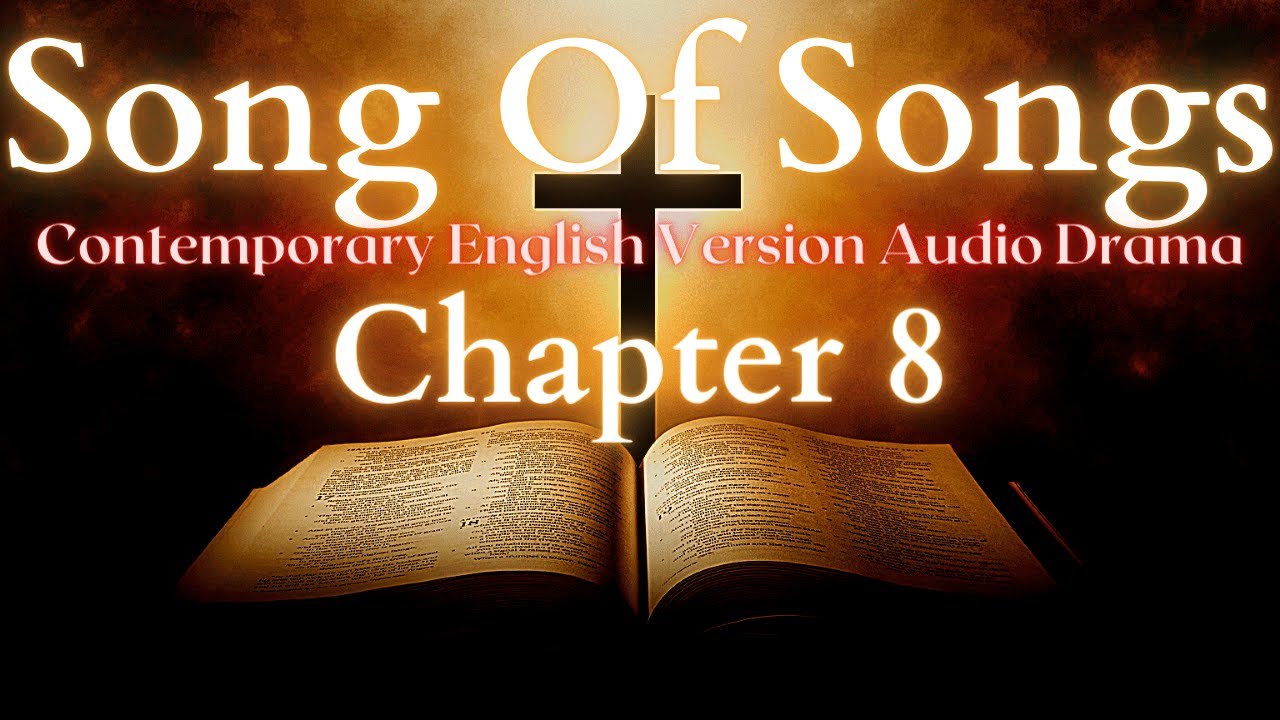 Song of Songs Chapter 8 Contemporary English Audio Drama (CEV) - YouTube