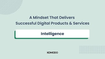 Intelligence -  Mindset Matters | Komodo Digital