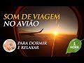 VIAGEM DE AVIÃO - Som para Dormir e Relaxar (1h00)