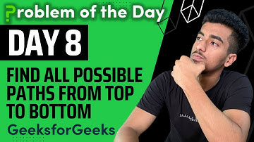 Find all possible paths from top to bottom || Backtracking || GFG POTD || GeekStreak Day 8