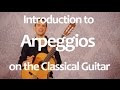 1. Introduction to Arpeggios on the Classical Guitar