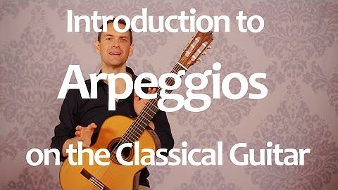 1. Introduction to Arpeggios on the Classical Guitar