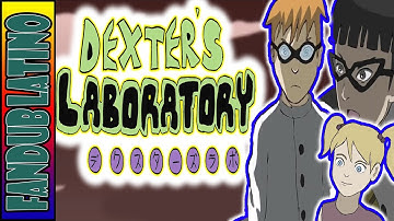 EL LABORATORIO DE DEXTER ANIME OPENING | FANDUBS LATINO