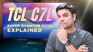 TCL C7L SQD MiniLED TV: Super Quantum Dots, 3,000 nits, B&O Audio | First Look
