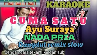 Karaoke cuma satu nada pria Ayu Soraya dangdut remix slow