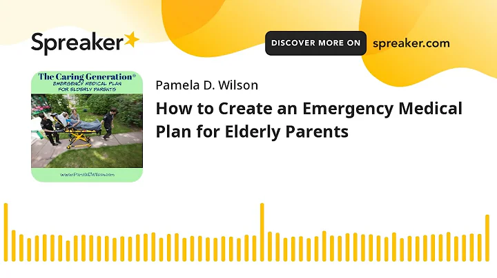 How to Create an Emergency Medical Plan for Elderl...