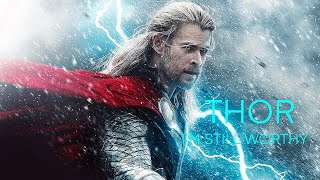 Thor Im Still Worthy Mcu Thor Tribute