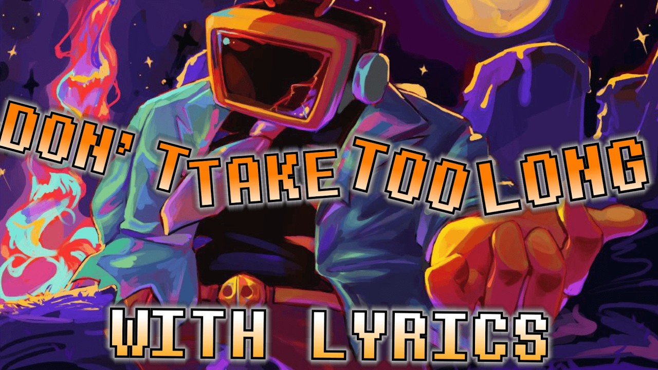 Chapter Rewrriten The (Sorta) Musical: Don't Take Too Long @owenwithagame619