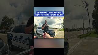 26-Year-Old Learns Why You Sign Your Traffic Tickets - PART1 #cops #police #shorts
