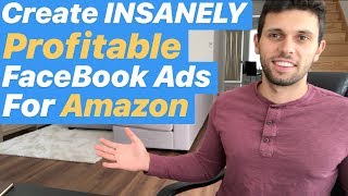 How To Create INSANELY Profitable FaceBook Ads For Your Amazon Product