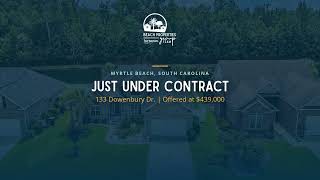 133 Dowenbury Dr. | Under Contract in Myrtle Beach, SC