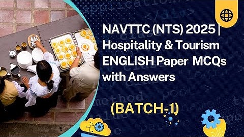 NAVTTC (NTS) 2025 | Hospitality & Tourism English Paper | Batch 1 | Important MCQs with Answers