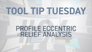 Tool Tip Tuesday #94 - Profile Eccentric Relief Analysis