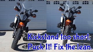 Kickstand too short? Puck it.  Fix the lean.