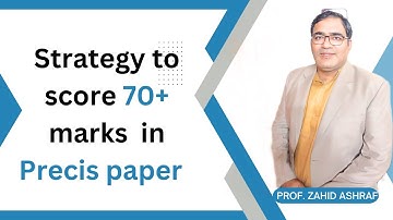 Strategy to score  70 + marks in Precis paper