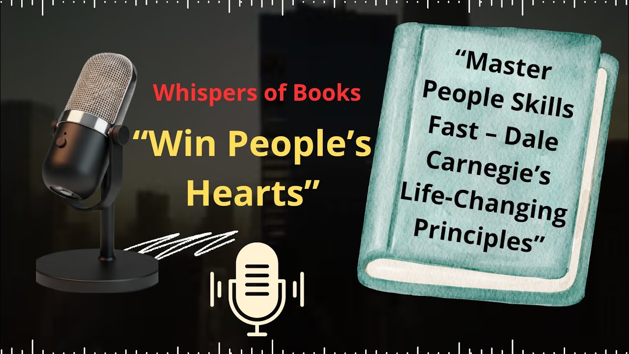 “Master People Skills Fast – Dale Carnegie’s Life-Changing Principles” 