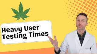 How long can marijuana be detected in urine (Heavy User)