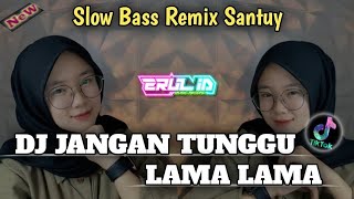Download Lagu DJ JANGAN TUNGGU LAMA LAMA SLOW BASS REMIX BY ERUL ID TERBARU 2026 ! MP3