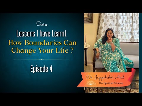 The Lessons I Have Learnt | How Boundaries Can Change Your Life ? | Episode 4